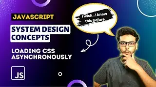 Ep4 Load CSS asynchronously | Network Optimization | System Design for frontend engineers 🔥