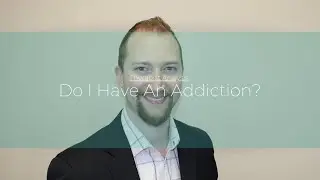 Do I Have An Addiction?
