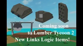 Lumber Tycoon 2, NEW Link's Logic Items Aug 2022.
