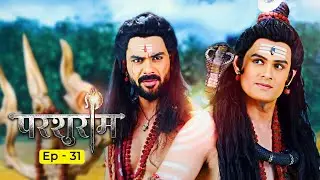 इसी श्राप के कारण परशुराम ब्राह्मण होते हुए भी क्षत्रिय व्यवहार के है | Parshuram Episode 31 |