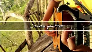 Someone you loved - Fingerstyle guitar