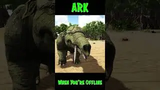 Ark When You're Offline Part 10