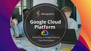 Devopstrio GCP Cloud Services Explained | Google Cloud Platform Overview
