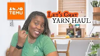 DISCOVER DIFFERENT YARN WITH TEMU'S HAUL - Let's Chat-Free Tips Inside!