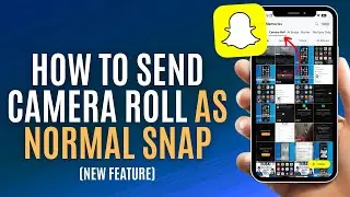 How to Send Camera Roll as Snap (Updated Way) - Send Pictures/Videos as Snaps