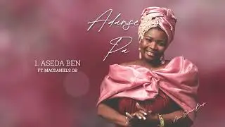 Aseda Ben - Akua Serwaa Bonsu feat. McDaniels OB