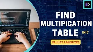 Creating Tables using C Language | C Program for Table Printing | C program tutorial | Learn Coding