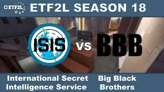 ETF2L Season 18: ISIS vs BBB @ cp_granary