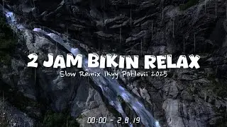 JJ Relaxing Vibes - Slow Remix Adem - Ikyy Pahlevii Full Album Barat Terbaru 2025🎶
