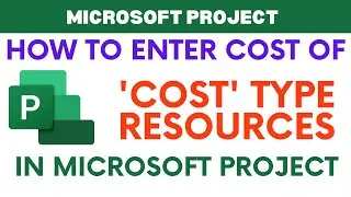 Cost type Resource in MS Project | How to add cost of a cost resource and Fixed cost