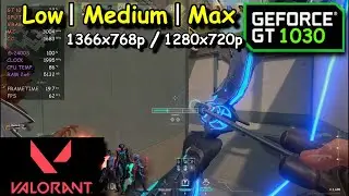VALORANT | GT 1030 Complete Benchmark | All Settings Gameplay