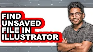 How to Find Unsaved File in Illustrator (full Guide)