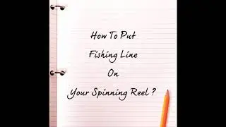 How To Put Fishing Line on the Spinning ReeL? Easy ways..for the new Fishers..