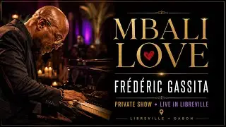 Frederic Gassita - MBALI LOVE (PRIVATE SHOW LIVE)