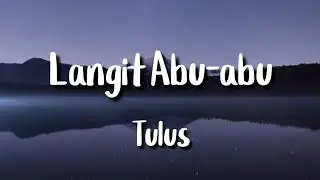 Tulus - Langit Abu-abu