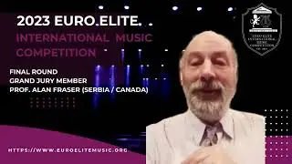 Euro Elite Final Round 2023 Grand Jury Member - Prof. Alan Fraser (Serbia / Canada)