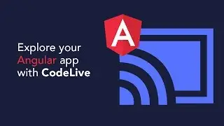 Easily Explore Your Angular App with CodeLive