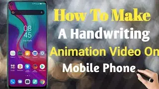 How To Make A Whiteboard Handwriting Animation On Mobile Phone 2021.