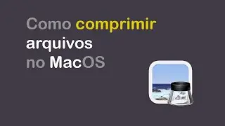 Como COMPRIMIR arquivos no MacOS 2022