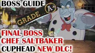 CUPHEAD NEW DLC BOSSES - CHEF SALTBAKER FINAL BOSS GUIDE & TIPS - THE DELICIOUS LAST COURSE GAMEPLAY