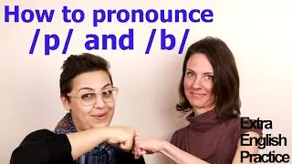 How to pronounce /p/ and /b/