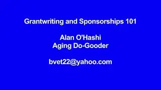 Grants and Sponsorships 101 - Alan O'Hashi