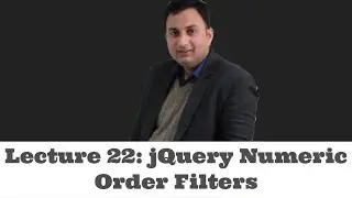 Lecture 22 - jQuery Numeric Order Filters