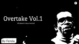 [Free] Afrobeat Instrumental 2024 - Overtake Vol.1