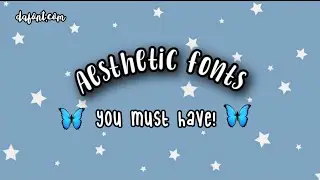 ♢ 18 aesthetic fonts you must have!  ♢