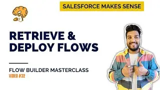 Retrieve and Deploy Flows | Package.xml and VSCode Deployment Options