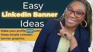 Easy LinkedIn Banner Ideas | Make Your LinkedIn Profile POP with these Simple Graphics and Images