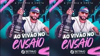 Netinho Balachic 2024 Repertório Novo Atualizado
