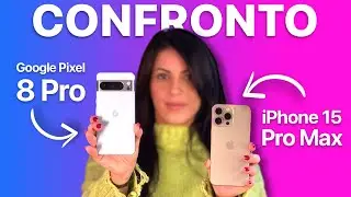 Google Pixel 8 PRO vs iPhone 15 PRO MAX | CONFRONTO tra Android e iOS