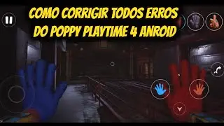 HOW TO FIX ALL POPPY PLAYTIME 4 ANDROID ERRORS