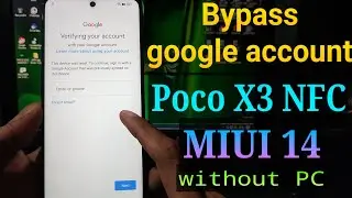 Frp Bypass Poco X3 NFC MIUI 14 || Poco X3 NFC Google account bypass