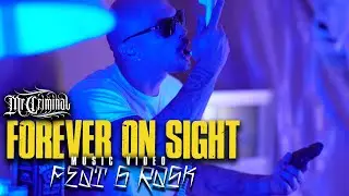 Mr. Criminal feat G Rask - Forever On Sight (Official Music Video)