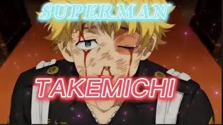 Takemichi - Superman [Edit/AMV] Quick!