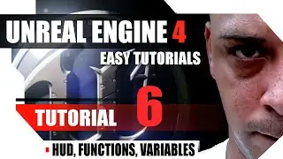 Unreal Engine 4 Complete Tutorials - Tutorial 6 - HUD Widget, Variables, Functions.