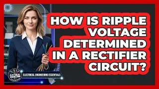 How Is Ripple Voltage Determined in a Rectifier Circuit?