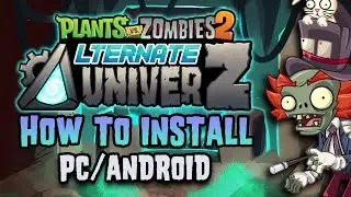 How to INSTALL and UPDATE PvZ2: Alternate UniverZ (Android/PC)