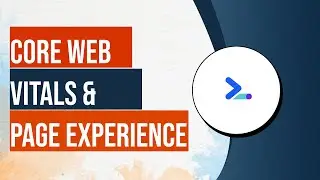 Introduction to Core Web Vitals & Google Search Console Page Experience