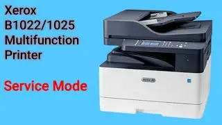How to Enter Service Mode Of Xerox B1022/B1025 Multifunction Printer