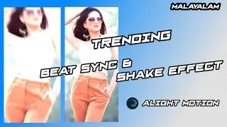 Trending Beat Sync & Shake effect Editing tutorial Malayalam | Alight motion | Status Video Editing