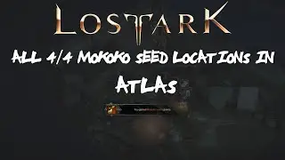 ALL [4/4] ATLAS Mokoko Seeds Locations In Lost Ark