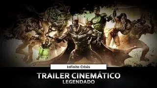 (Legendado) Infinite Crisis - Pelo Que Você Luta? - Trailer Oficial
