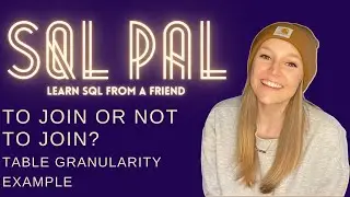 SQL Tips - Table Granularity When Joining
