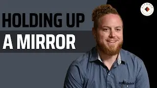 Holding Up a Mirror | Testimonial by Jarrod