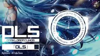 Nightcore - All Falls Down | DLS Release