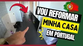 Vou REFORMAR a casa que acabei de comprar em Portugal!!