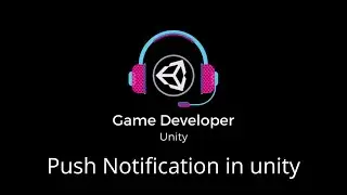 Push Notification in unity || Learn Unity || Game Developer Unity